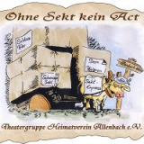 Theatergruppe &quot;Ohne Sekt kein Act&quot;